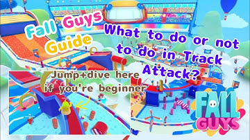 What to do and not to do in Track Attack? Fall Guys Season Symphony 1 Guide! Tips and Tricks!
