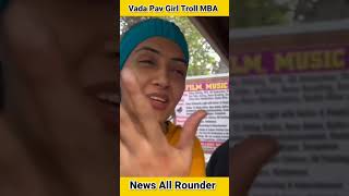 Vada Pav Girl Troll MBA Chai Wala And B.Tech  Paani Puri Wali #vadapav #mbachaiwala #viral