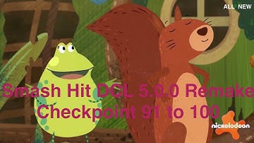 Smash hit DCL 5.0.0 remake checkpoint 91 to 100