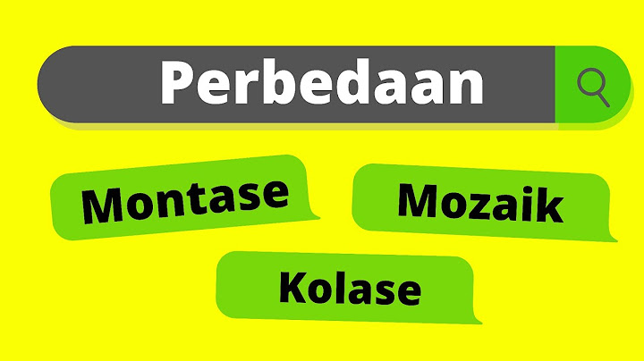 Apa yang dimaksud dengan kolase montase dan mozaik