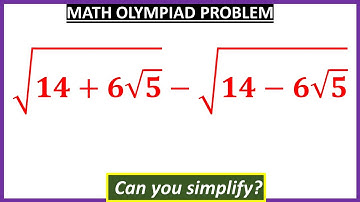 Math olympiad  | Algebra |  Simplify the surd expression | √(𝟏𝟒+𝟔√𝟓) −√(𝟏𝟒−𝟔√𝟓)  |  Can you solve ?