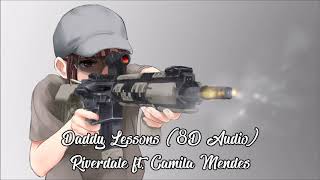 【8D Nightcore】Daddy Lessons ★ Riverdale ft. Camila Mendes【Use Headphones!】