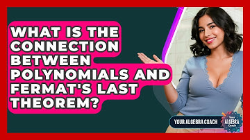 What Is The Connection Between Polynomials And Fermat