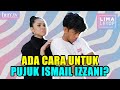 Ada Cara Untuk Pujuk Ismail Izzani? | LimaLeTop!