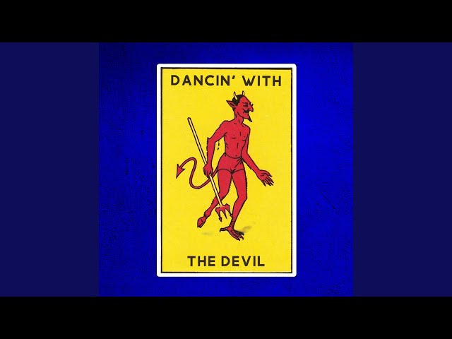 Dancin' with the Devil
