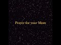 Prayer for your Mom (Pray Often)