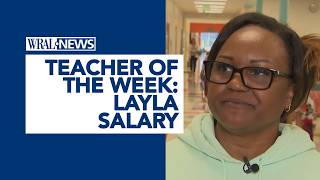 Teacher of the Week: Layla Salary
