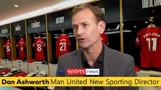 Dan Ashworth interview - Man United new Sporting Director