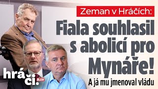 Zeman v Hráčích: Fiala souhlasil s abolicí pro Mynáře. A já mu jmenoval vládu