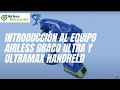 Introducción al equipo airless Graco Ultra y UltraMax Handheld | Airless Discounter