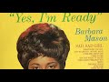 Yes, I'm ready - Barbara Mason