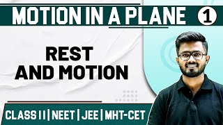 MOTION IN A PLANE 01 | Rest & Motion | Physics | Class 11/HSC/NEET/JEE/MHT-CET