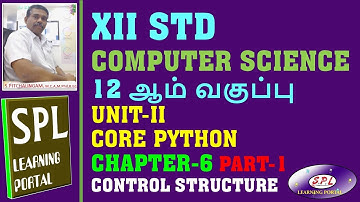 TN STATE BOARD XII STD CS  PYTHON  CHAPTER- 6 CONTROL STRUCTURE PART-1