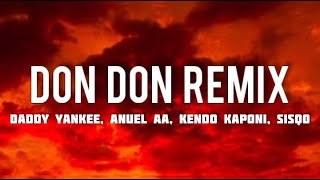 Daddy Yankee, Anuel AA, Kendo Kaponi & Sisqo - Don Don Remix (Letra/Lyrics)