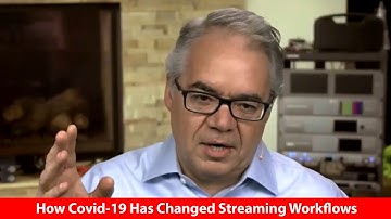 How Covid-19 Has Changed Streaming Workflows