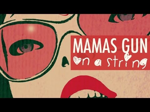 Mamas Gun (+) On A String