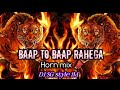 Dj sg style 1m baap to baap rahega  bj rimix song highgain competition horn mix  dilogue mix 