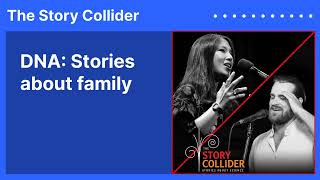 DNA: Stories about family | The Story Collider