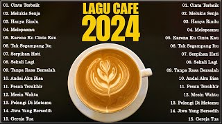 Musik Cafe Paling Populer Indonesia 2024  Lagu Cafe Ter Enak Indonesia  3