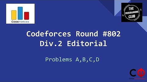 Codeforces Round #802 (Div. 2) Editorial - Problems A,B,C,D