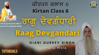 Raag Devgandari | Kirtan Class 6 | Giani Gurdev Singh Australia Wale | Yehe Mun Naik Na Kaheeo Karai