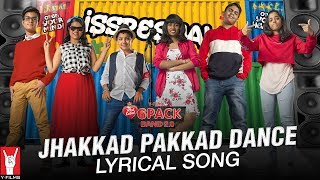 Lyrical: Jhakkad Pakkad Dance | Song with Lyrics | 6 Pack Band 2.0 Lyrical: Jhakkad Pakkad Dance | Song with Lyrics | 6 Pack Band 2.0
