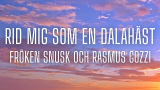 RID MIG SOM EN DALAHÄST - FRÖKEN SNUSK, Rasmus Gozzi (lyrics)
