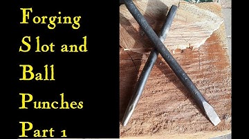 Forging a Slot Punch and a Ball Punch Part 1