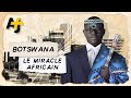BOTSWANA : SECRETS D’UNE RÉUSSITE