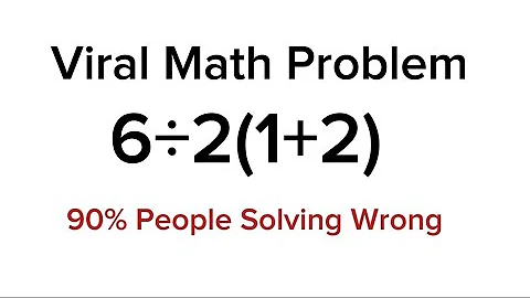 Viral Math Problem  6÷2(1+2)=? | Check correct answer