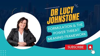 Dr Lucy Johnstone - Psychologist - Formulation &  Power Threat Meaning Framework