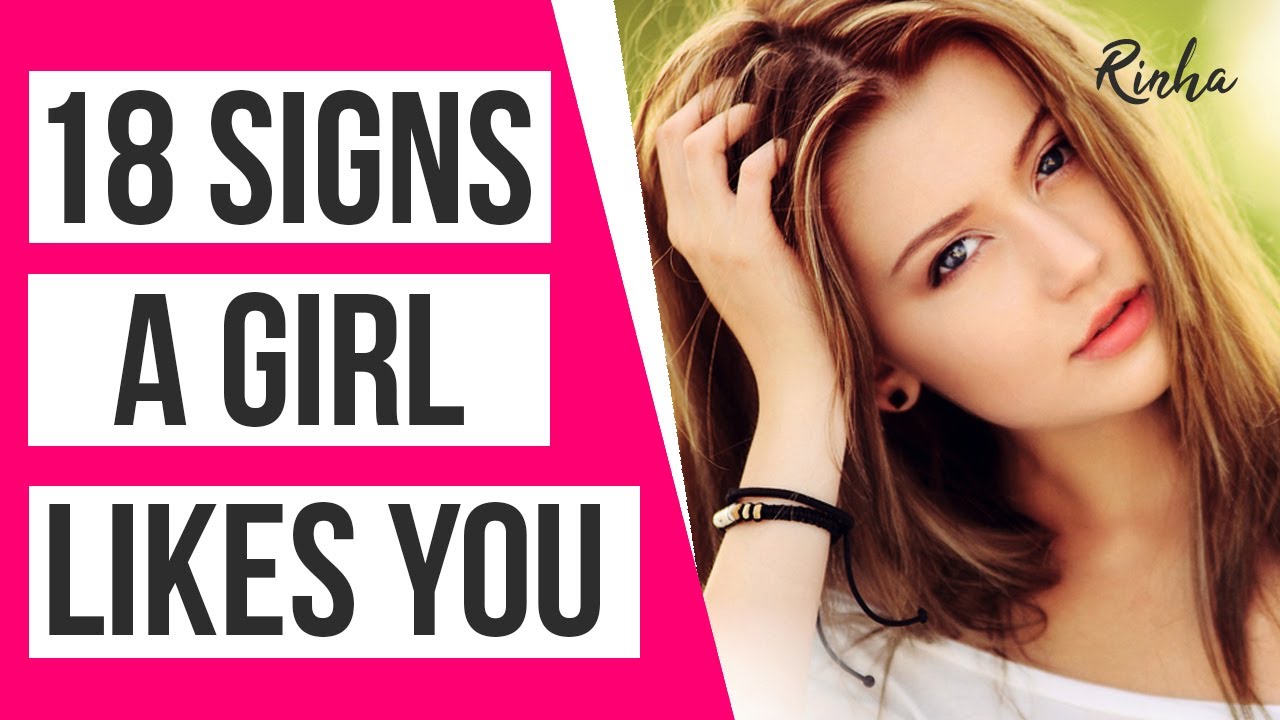 18 Signs A Girl Likes You How To Know If A Girl Likes You Youtube