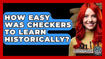 How Easy Was Checkers To Learn Historically? - The Board Game Xpert
