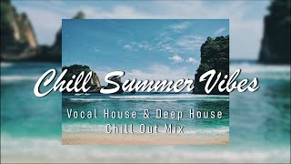 🌊Chill Summer Vibes • Chill Out Summer Mix 🌞