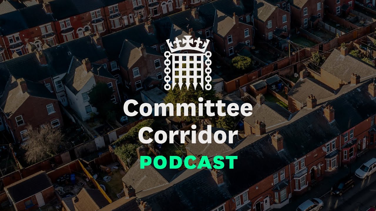 Tackling twin crises: Delivering new homes while meeting climate goals? | Committee Corridor Podcast