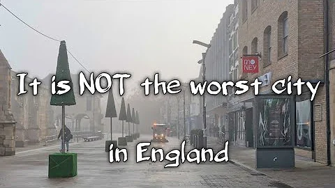 Peterborough UK. It is NOT the worst city in Engla...