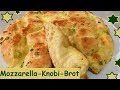 Mozzarella-Knobi-Brot, ein Traum!