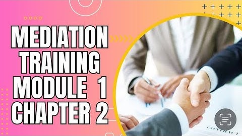 Mediation Training Programme I Module 1  I Chapter 2
