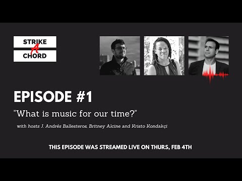 Strike a Chord Podcast – "What is music for our time?" (Season 1, Episode 1)