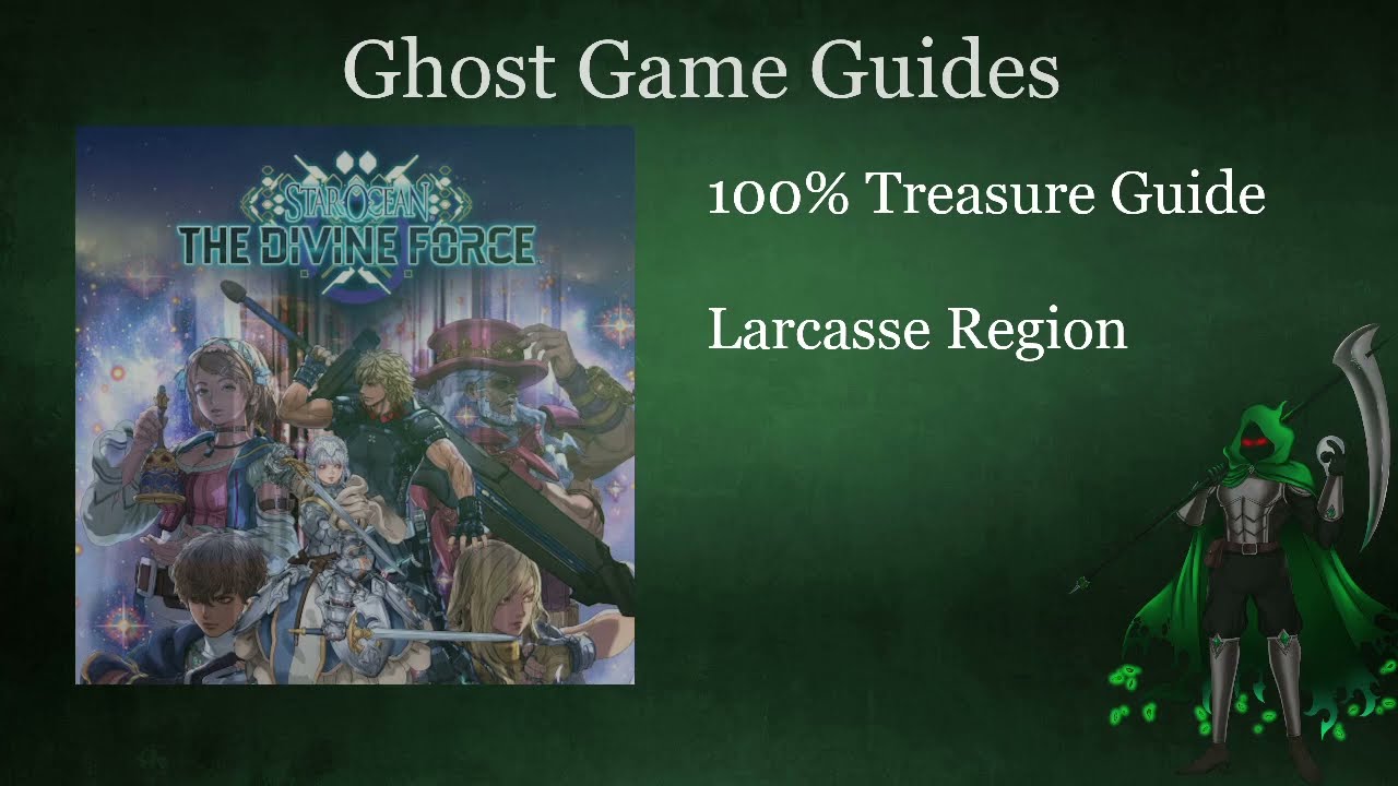 Star Ocean 6 100% Treasure Guide Part 3 - Larcasse Region