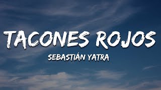 Video thumbnail of "Sebastián Yatra - Tacones Rojos (Letra/Lyrics)"