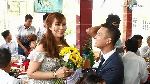 Ca Hát Miền Quê | Chú Rể Hát Tặng Cô Dâu Cực Hay Cực Kỳ Ý Nghĩa Trong Ngày Cưới
