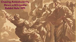 Chasing Ambidexirity Down a Wikipedia Rabbit Hole | Ep 1
