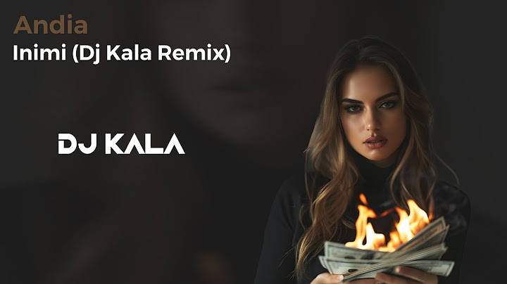 Andia - Inimi (Dj Kala Remix)