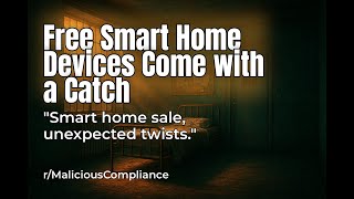 Reddit: Enjoy your "free" smart home devices | r/MaliciousCompliance