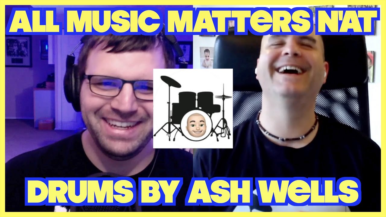 All Music Matters N'At - Drums By Ash Wells 