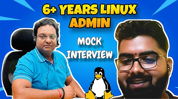 6+ Years Linux Administrator Mock Interview Asked on Realtime Scenario based Interview Questions