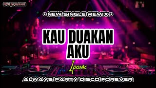 DJ KAU DUAKAN AKU ‼️ ipank ipj remix getar