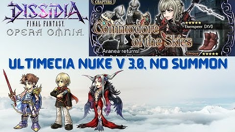 DFFOO GL Commodore of the Skies Lufenia+, Ultimecia Nuke 3.0, upgraded with Ace LD and Bartz BT+!