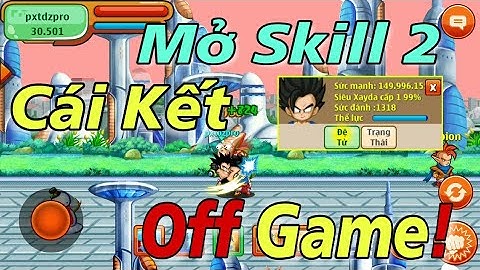 Ngọc Rồng Online - Nhờ Toàn Sv5 Mở Skill 2-3 Đệ Tử Và Cái Kết !